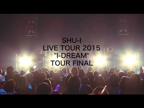 SHU-I - 「解散発表」2015.8.15.”SHU-ILIVETOUR2015「I-DREAM」”ツアーファイナル公演 - YouTube